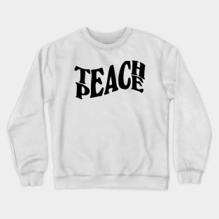 teach peace lettering - black Crewneck Sweatshirt